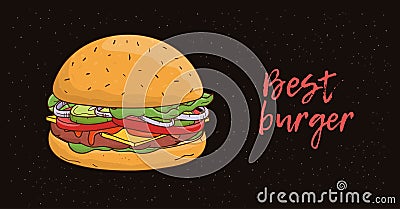 Best burger advertising banner. Colorful hand drawn vector illustration with hamburger on black background. Vector Illustration