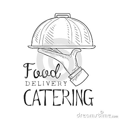 Best Catering Food Delivery Service Hand Drawn Black And White Sign Design Template With Waiter Holding Dish With Vector Illustration