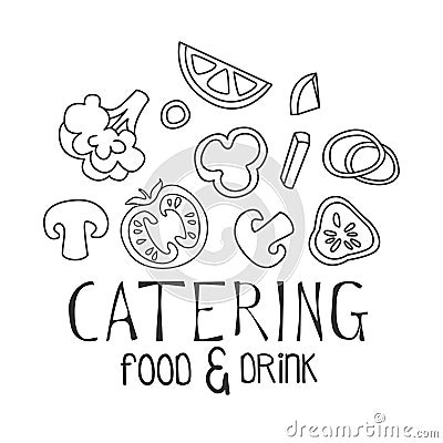 Best Catering Service Hand Drawn Black And White Sign With Food Ingredients Design Template With Calligraphic Text Vector Illustration