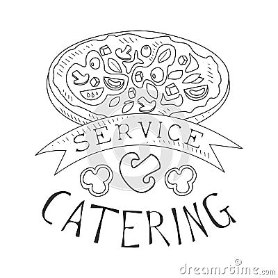 Best Catering Service Hand Drawn Black And White Sign With Pizza And Ribbon Design Template With Calligraphic Text Vector Illustration