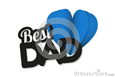 Best Dad And Blue Heart - Fathers Day Vector Illustration - Isol Vector Illustration