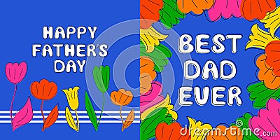 Best dad ever day and Happy father's day card template set. Hand drawn vector illustration with lettering phrase and flowers Vector Illustration