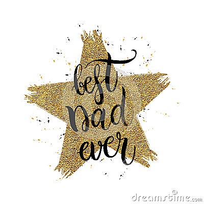 Best dad ever text in shape gold glitter star Vector Illustration