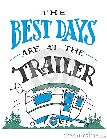 The best days are at the trailer poster Vector Illustration