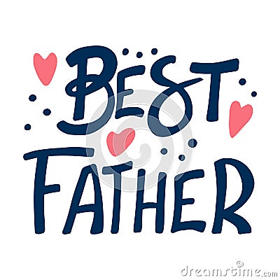 Best father hand drawn vector phrase. Phrase with color doodle symbols composition. Inscription on a white background. Vector Illustration