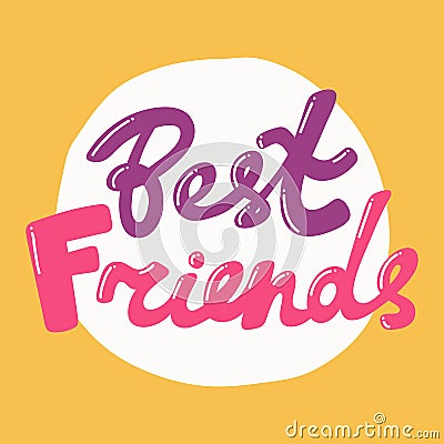 Best friends. Retro card for decorative design. Vector illustration banner, card, postcard. Modern hand drawn font Hand Vector Illustration