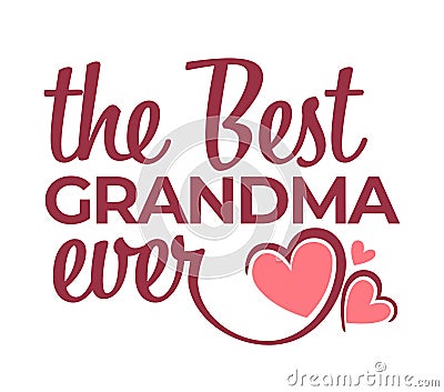 Best grandma ever congratulation lettering isolated icon Vector Illustration