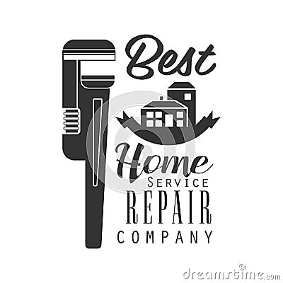 Best Home Repair and Renovation Service Black And White Sign Design Template With Text And Wrench Vector Illustration