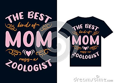 the best kind of mom raises zoology t-shirt design typography vector Vector Illustration
