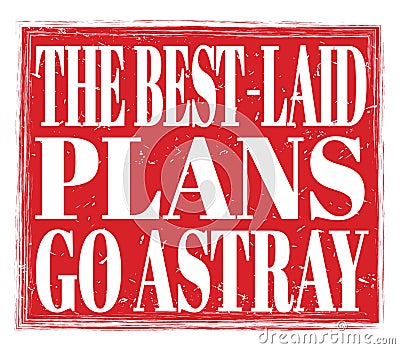 THE BEST-LAID PLANS GO ASTRAY, text on red stamp sign Stock Photo