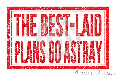 THE BEST-LAID PLANS GO ASTRAY, words on red rectangle stamp sign Stock Photo