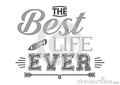 The Best Life Ever Stock Photo