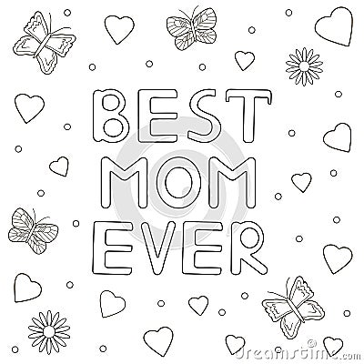 Best mom ever - hand drawn text, hearts, buterflies, flowers. C Vector Illustration