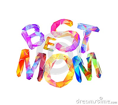 Best mom. Triangular letters Vector Illustration