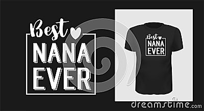 Best nan ever grandma t-shirt print design. Vector Illustration