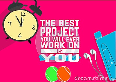 The best project you will ever work on is you. Fitness motivation quotes. Sport concept. Cartoon Illustration