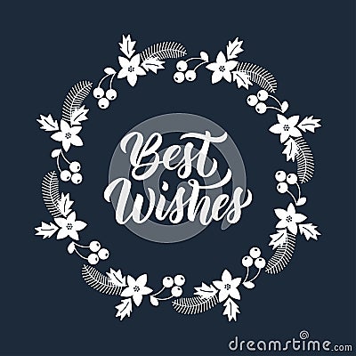 Best wishes inscription in white ink and christmas greeting wreath with rowanberry, fir branches, poinsettia. Round frame for Vector Illustration