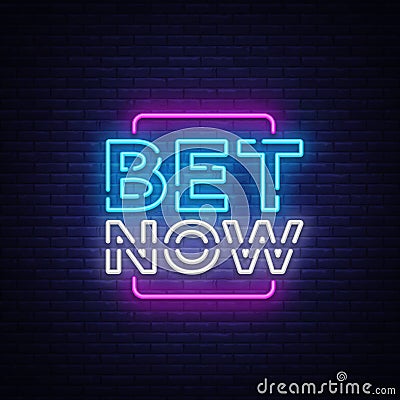 Bet Now Neon sign vector. Light banner, bright night neon sign on the topic of betting, gambling Vector Illustration
