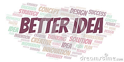 Better Idea typography word cloud create with the text only. Stock Photo