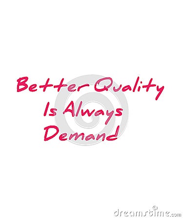 Better quality always demand green letters Stock Photo