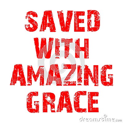 Saved With Amazing Grace T shirt Design Vector Vector Illustration