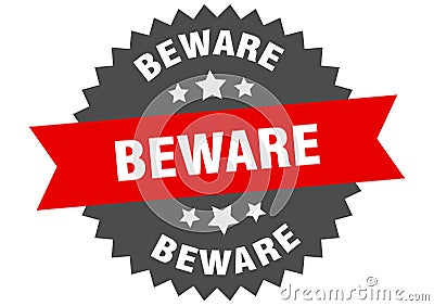 beware sign. beware round isolated ribbon label. Vector Illustration