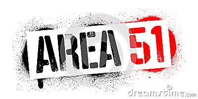 Stencil Area 51 inscription. Secret base. Conspiracy theory. Black and red graffiti print on white background. Vector design stree Vector Illustration