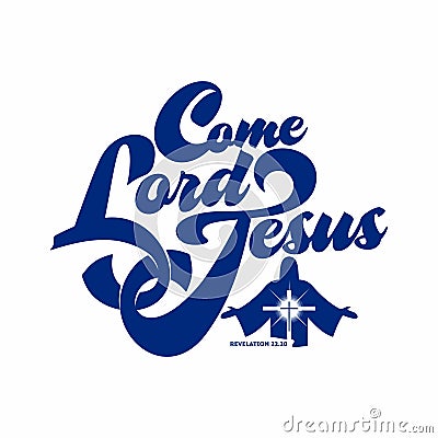 Bible lettering. Christian art. Come, Lord Jesus Vector Illustration