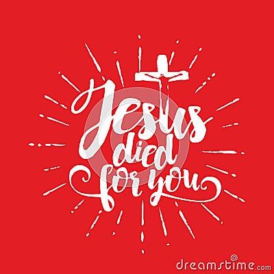 Bible lettering. Christian art. Jesus died for you Vector Illustration