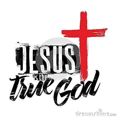 Bible lettering. Christian art. Jesus is the true God Vector Illustration