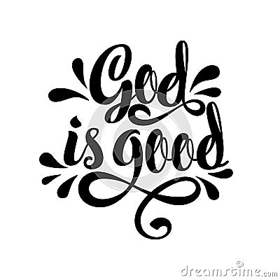 Bible lettering. Christian illustration. God is good. Vector Illustration