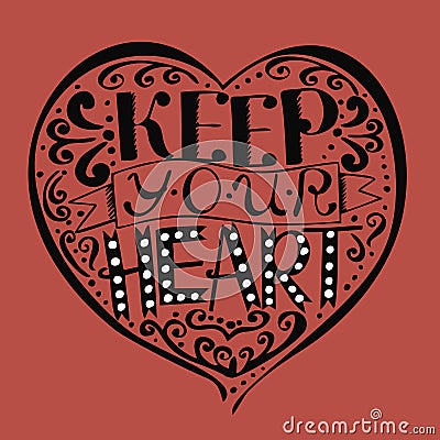 Bible lettering Keep your heart, made by hand. Vector Illustration