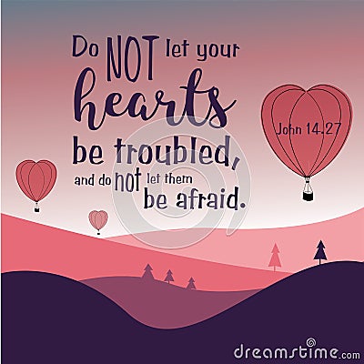 Bible Quote. Do not let your hearts be troubled. Bible verse. Modern calligraphy. Inspirational motivational quote. Vector Illustration