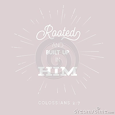 Bible quote, root and built up on him Vector Illustration