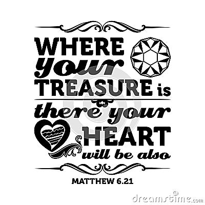 Bible typographic. Where your treasure is, there your heart will be also Vector Illustration