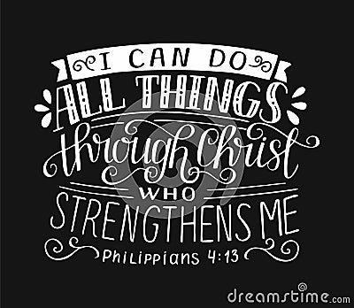 Bible verse with hand lettering I can do all things through Christ, who strengthens me on black background Vector Illustration