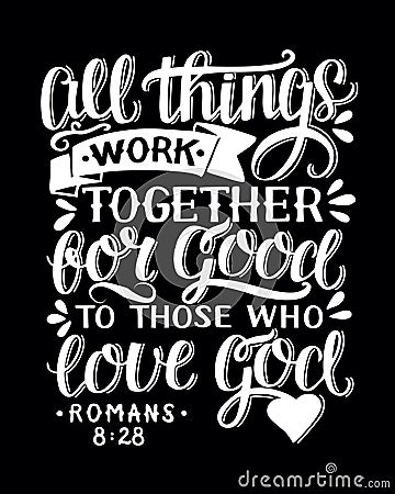 Biblical background with hand lettering All things work together for good to them that love God. Vector Illustration