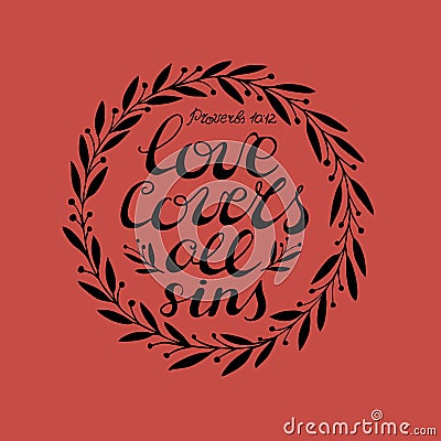 Biblical background with hand lettering Love covers all sins Vector Illustration