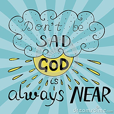 Biblical background with handwritten Do not be sad, God is always near Vector Illustration