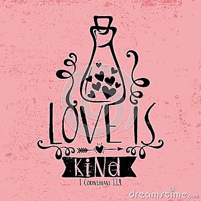 Biblical illustration. Christian typographic. Love is kind, 1 Corinthians 13:4. Vector Illustration