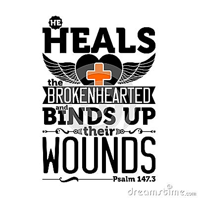 Biblical illustration. He heals the brokenhearted and binds up their wounds Vector Illustration