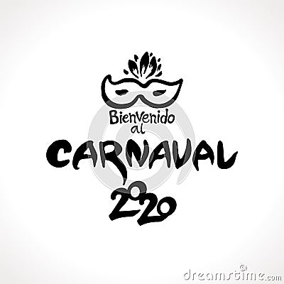 Bienvenido al Carnaval. 2019. Logo in spanish. Translated as Welcome to Carnival. Vector handwritten logo with mask. Stock Photo