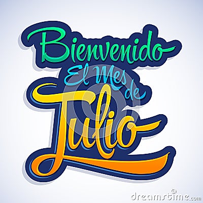 Bienvenido el mes de Julio, Welcome July spanish text Vector Illustration