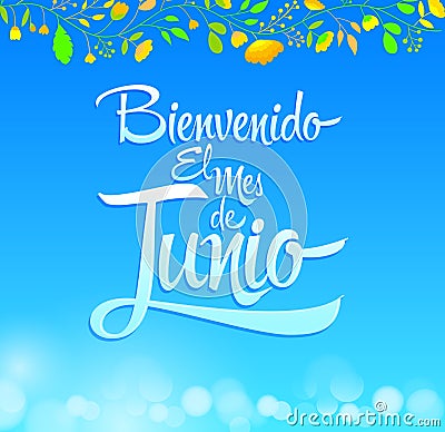 Bienvenido el mes de Junio - Welcome June spanish text Vector Illustration