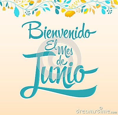 Bienvenido el mes de Junio, Welcome June spanish text Vector Illustration