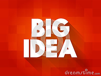 Big Idea - core concepts, principles and processes that should serve as the focal point of curricula, instruction, and assessment Stock Photo