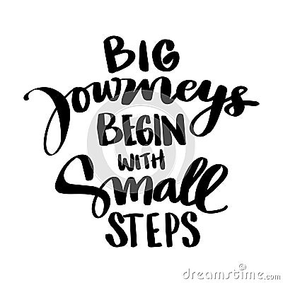 Big journeys begin with small steps. Vector Illustration