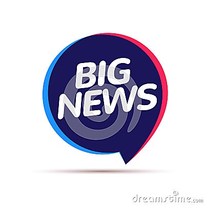 Big news badge announcement. Big release speech bubble journalism information concept Vector Illustration