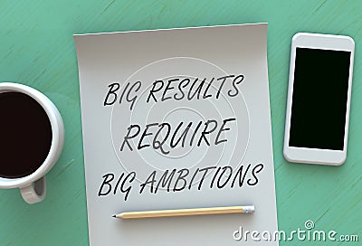 Big Results Require Big Ambitions, message on paper Stock Photo