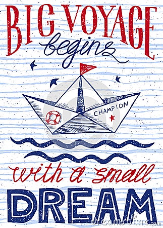 Big voyage begins with a small dream. Hand drawn vintage poster with quote lettering. Inspirational and motivational print. Vector Vector Illustration